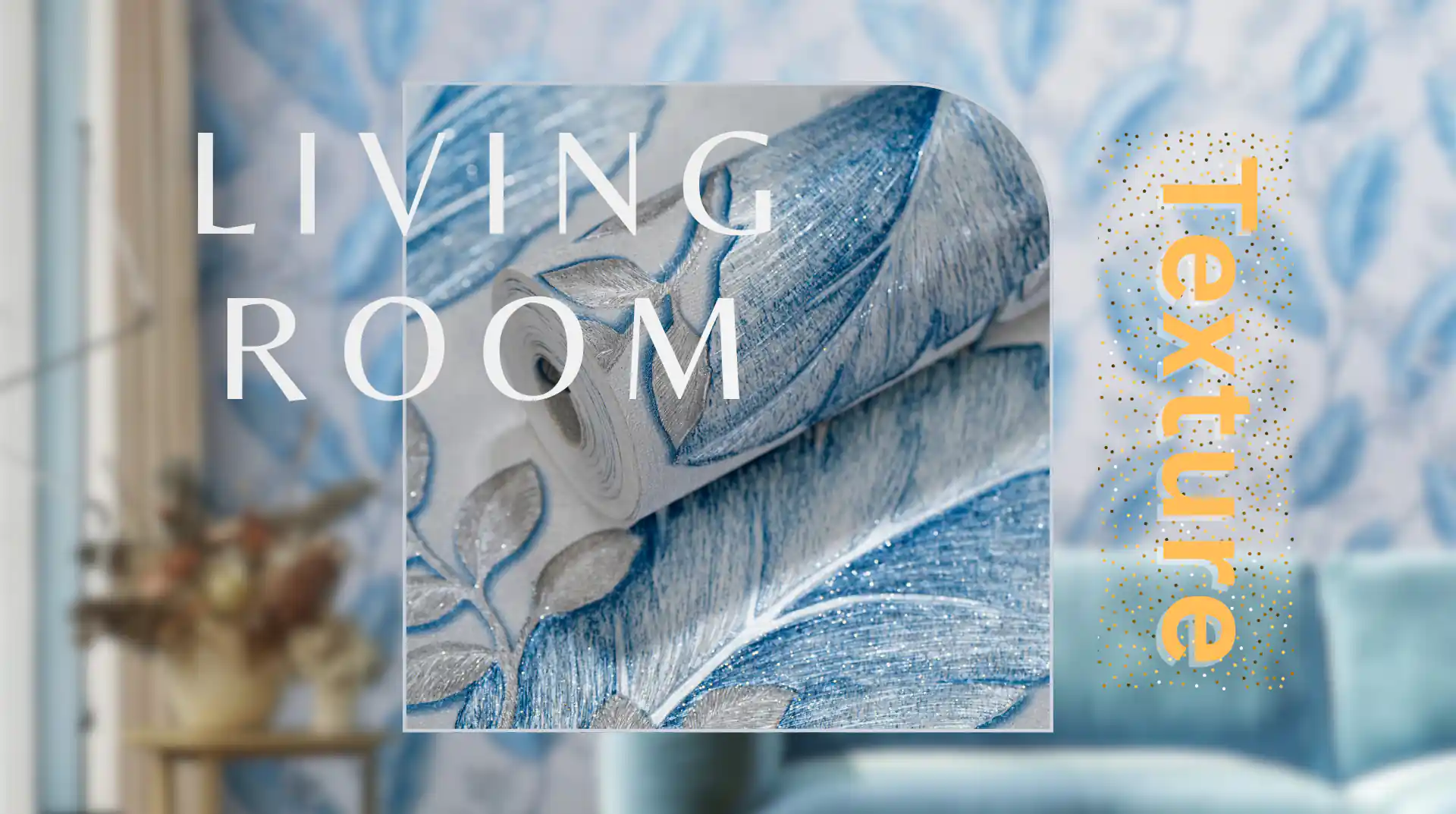 Textured Wallpaper for Living Room banner